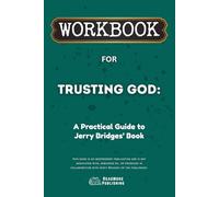Workbook for Trusting God: A Practical Guide to Jerry Bridges’ Book (ReadMore Publishing)