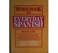 Workbook in Everyday Spanish: Bk. 1