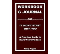 Workbook & Journal for It Didn't Start with You: A Practical Guide to Mark Wolynn’s Book