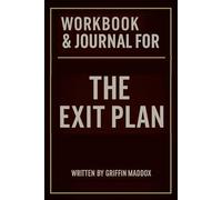 Workbook & Journal for The Exit Plan: How Paul Lajoie's Principles Can Help You Succeed