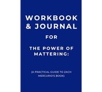 Workbook & Journal for The Power of Mattering
