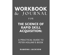 Workbook & Journal for The Science of Rapid Skill Acquisition