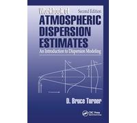 Workbook of Atmospheric Dispersion Estimates: An Introduction to Dispersion Modeling, Second Edition