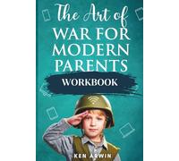 Workbook The Art of War for Modern Parents: Winning Your Kids From Internet and AI Control