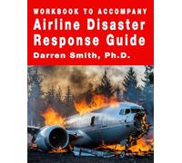 Workbook to Accompany Airline Disaster Response Guide (Airline Emergency Response Planning)