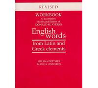 Workbook to Accompany the Second Edition of Donald M. Ayers's English Words from Latin and Greek Elements: Revised Edition