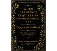 WORKBOOK: When Obedience Requires An Uncompromised Yes