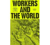 Workers and the World: Fighting Ecological Crisis from Within