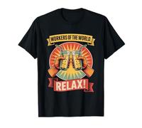 Workers of the World Relax Labor Day T-Shirt