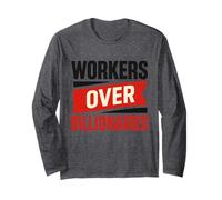 Workers Over Billionaires Bold Pro Labor Rights Quote Worker Long Sleeve T-Shirt