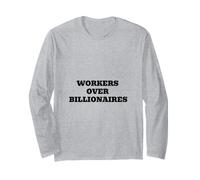 Workers Over Billionaires Labor Rights Worker Solidarity Long Sleeve T-Shirt