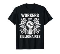 Workers Over Billionaires Power Fist Labor Rights Activism T-Shirt