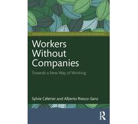 Workers Without Companies : Towards a New Way of Working