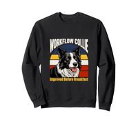Workflow Collie Improved Before Breakfast Humor Dog Sweatshirt