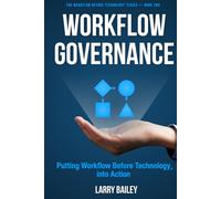 Workflow Governance: Putting Workflow Before Technology into Action