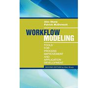 Workflow Modeling: Tools for Process Improvement and Application Development