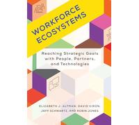 Workforce Ecosystems: Reaching Strategic Goals with People, Partners, and Technologies (Management on the Cutting Edge)