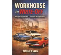 Workhorse to Write-Off: How a Mass-Market Car Brand Was Deleted