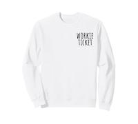 Workie Ticket N.East Greeting Geordie Dialect Funny Saying Sweatshirt