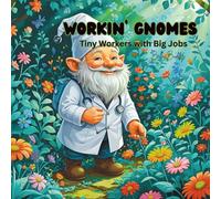Workin’ Gnomes: A Coloring Book of Tiny Workers with Big Jobs