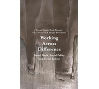 Working Across Difference: Social Work, Social Policy and Social Justice