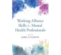 Working Alliance Skills for Mental Health Professionals – Oxford University Press