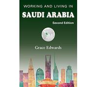 Working and Living in Saudi Arabia: Second Edition