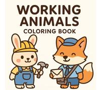 Working Animals coloring book (Animal Jobs Coloring Book Series)