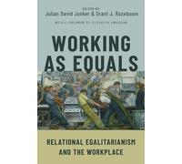 Working as Equals: Relational Egalitarianism and the Workplace