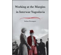 Working at the Margins in Interwar Yugoslavia