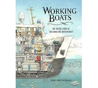 Working Boats: An Inside Look at Ten Amazing Watercraft - Hardback NEW Crestodin