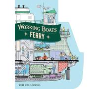 Working Boats: Ferry - A Boat-Shaped, Look-Inside Board Book for Toddlers: 4