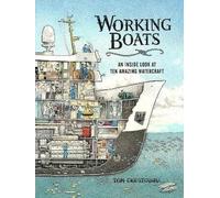 Working Boats: An Inside Look at Ten Amazing Watercraft - Hardback NEW Crestodin
