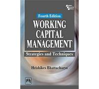 Working Capital Management:: Strategies and Techniques