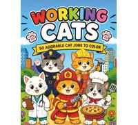 WORKING CATS: 50 ADORABLE CAT JOBS TO COLOR