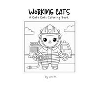 Working Cats: A Cute Cats Coloring Book.