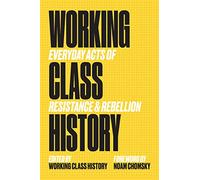 Working Class History: Everyday Acts of Resistance & Rebellion