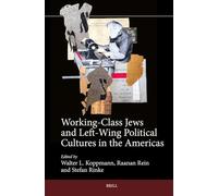 Working-Class Jews and Left-Wing Political Cultures in the Americas: 21 (Jewish Latin America, 21)
