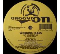Working Class - LET YOUR SELF GO / NON STOP TRANCIN