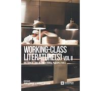 Working-Class Literature(s): Historical and International Perspectives. Volume 2: 6 (Stockholm Studies in Culture and Aesthetics)
