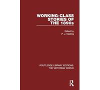 Working-class Stories of the 1890s: 30 (Routledge Library Editions: The Victorian World)