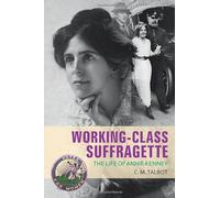 Working-Class Suffragette: The Life of Annie Kenney