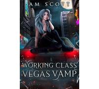 Working Class Vegas Vamp: A Las Vegas Urban Fantasy (The Vegas Underground Series)
