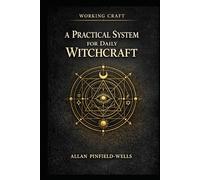 Working Craft: A Structured System for Daily Witchcraft That Actually Works