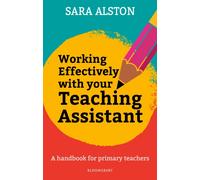 Working Effectively With Your Teaching Assistant : A handbook for primary teachers