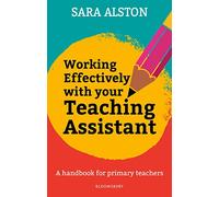 Working Effectively With Your Teaching Assistant: A handbook for primary teachers