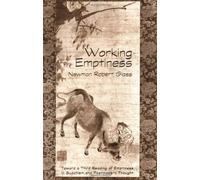 Working Emptiness: Toward a Third Reading of Emptiness in Buddhism and Postmodern Thought (AAR Reflection and Theory in the Study of Religion) by Newman Robert Glass (1995-01-02)