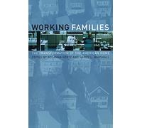Working Families: The Transformation of the American Home