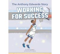 Working for Success: The Anthony Edwards Story (Superstar Basketball Biographies)