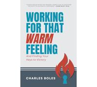 Working for That Warm Feeling: And Finding Your Keys to Victory